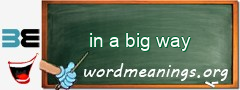 WordMeaning blackboard for in a big way